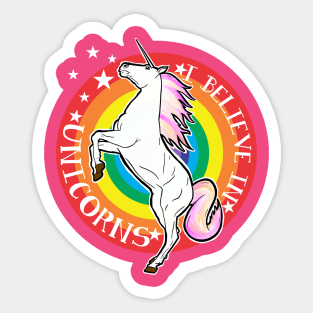 I Believe in Unicorns Sticker